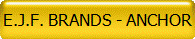 E.J.F. BRANDS - ANCHOR