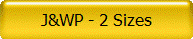 J&WP - 2 Sizes