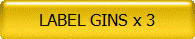 LABEL GINS x 3