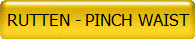 RUTTEN - PINCH WAIST
